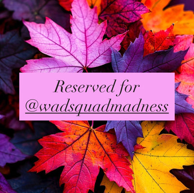Reserved for @wadsquadmadness