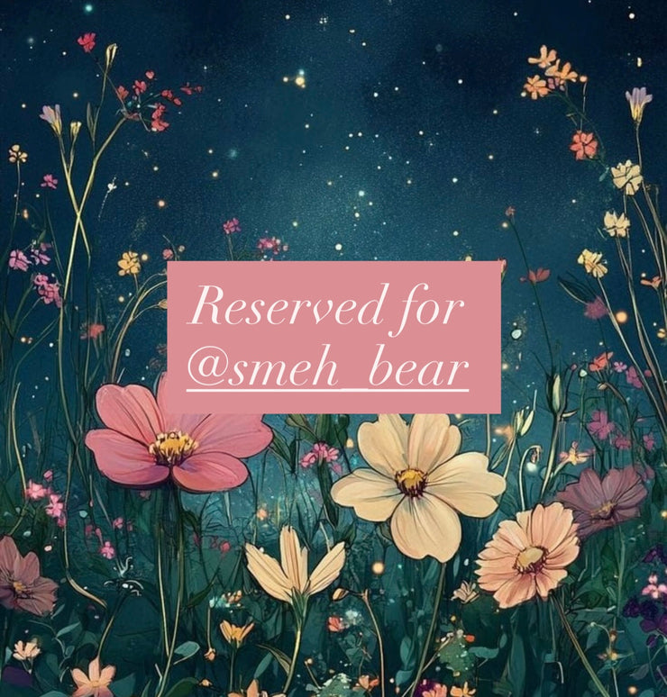 Reserved for @smeh_bear
