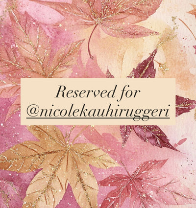 Reserved for @nicolekauhiruggeri