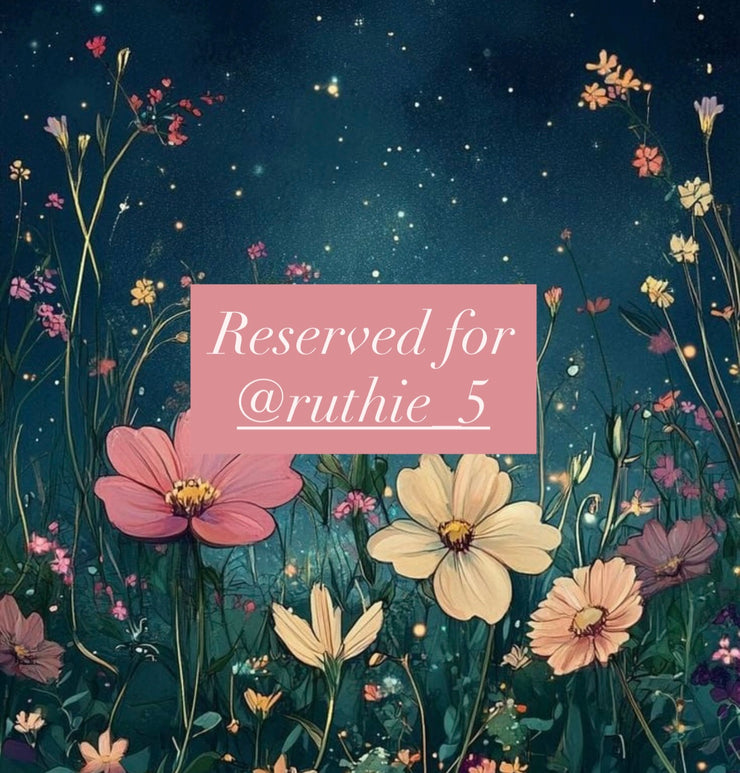 Reserved for @ruthie_5