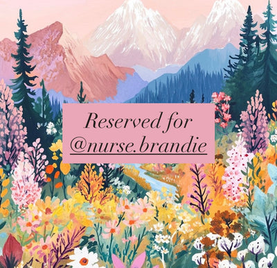 Reserved for @nurse.brandie