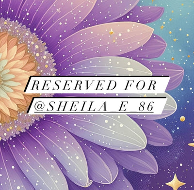 Reserved for @sheila_e_86