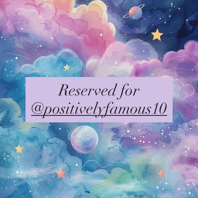 Reserved for @positivelyfamous10