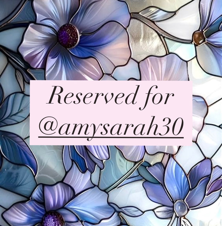 Reserved for @amysarah30