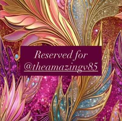 Reserved for @theamazingv85