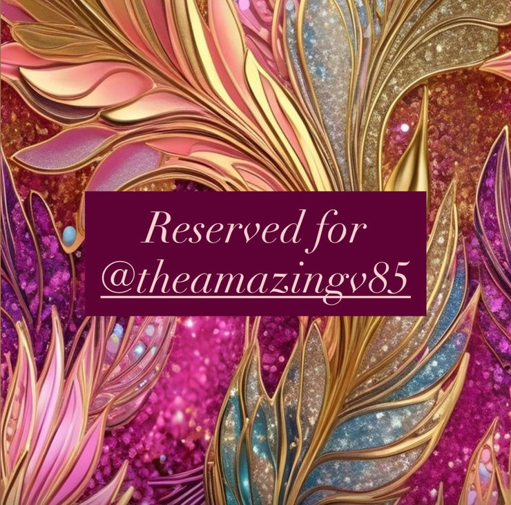 Reserved for @theamazingv85