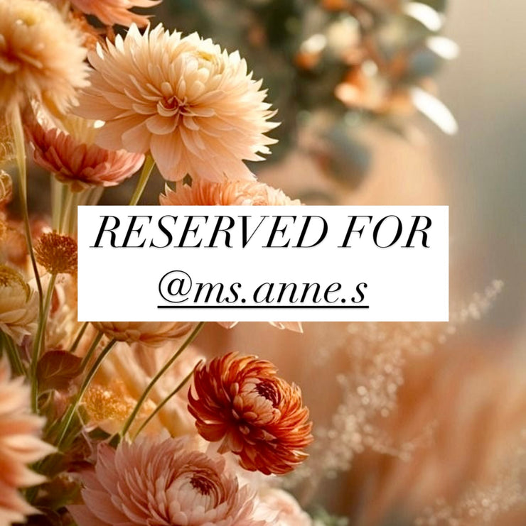 Reserved for @ms.anne.s