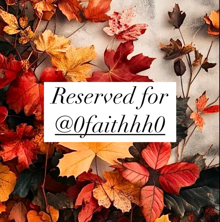 Reserved for @0faithhh0