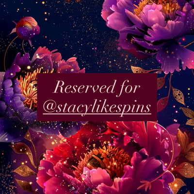 Reserved for @stacylikespins