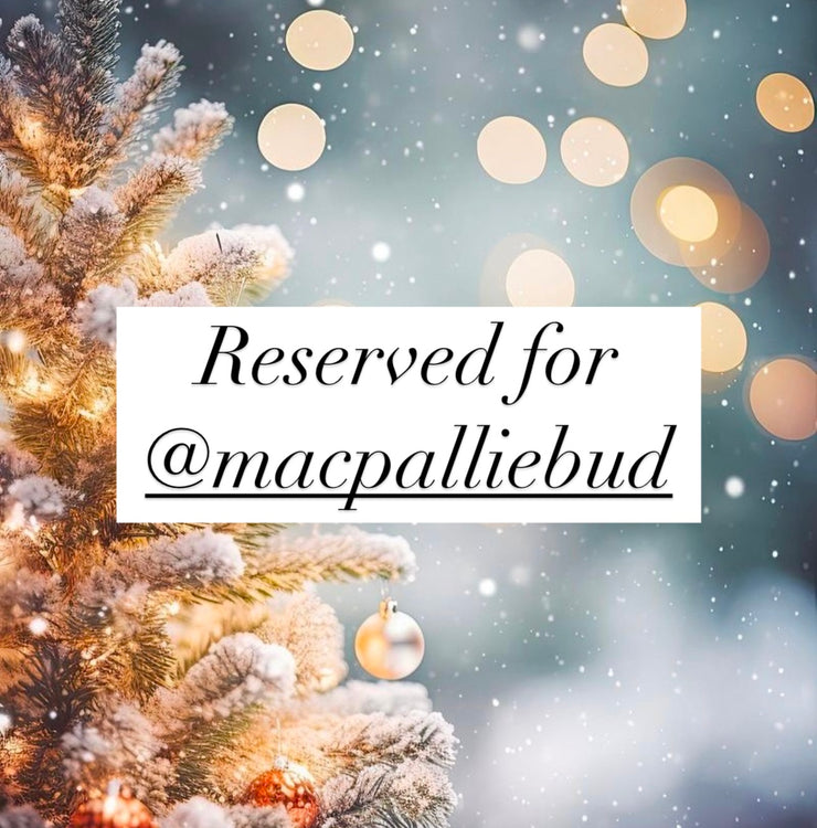 Reserved for @macpalliebud