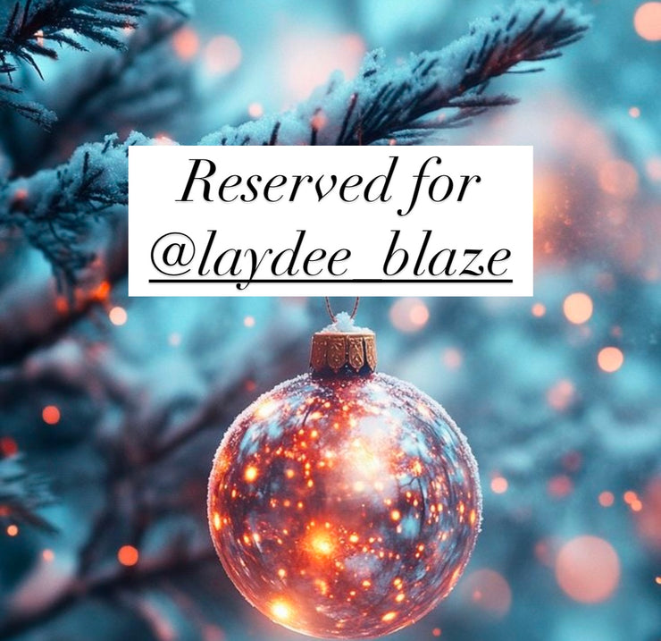 Reserved for @laydee_blaze