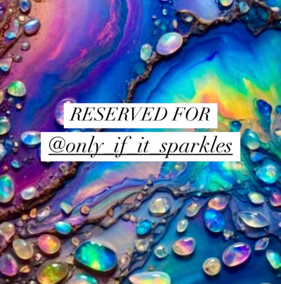 Reserved for @only_if_it_sparkles