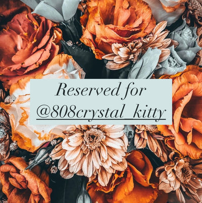 Reserved for @808crystal_kitty