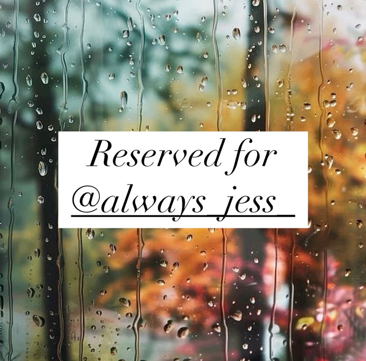 Reserved for @always_jess_