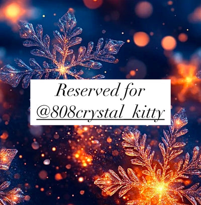 Reserved for @808crystal_kitty