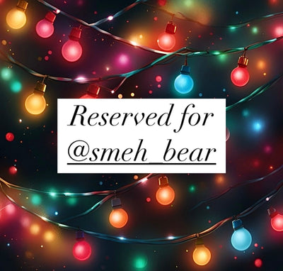 Reserved for @smeh_bear