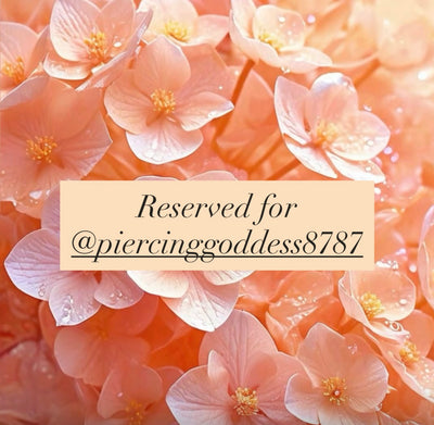 Reserved for @piercinggoddess8787