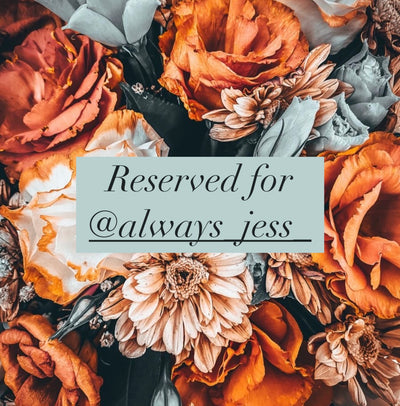 Reserved for @always_jess_