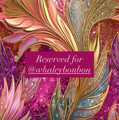 Reserved for @whaleybonbon