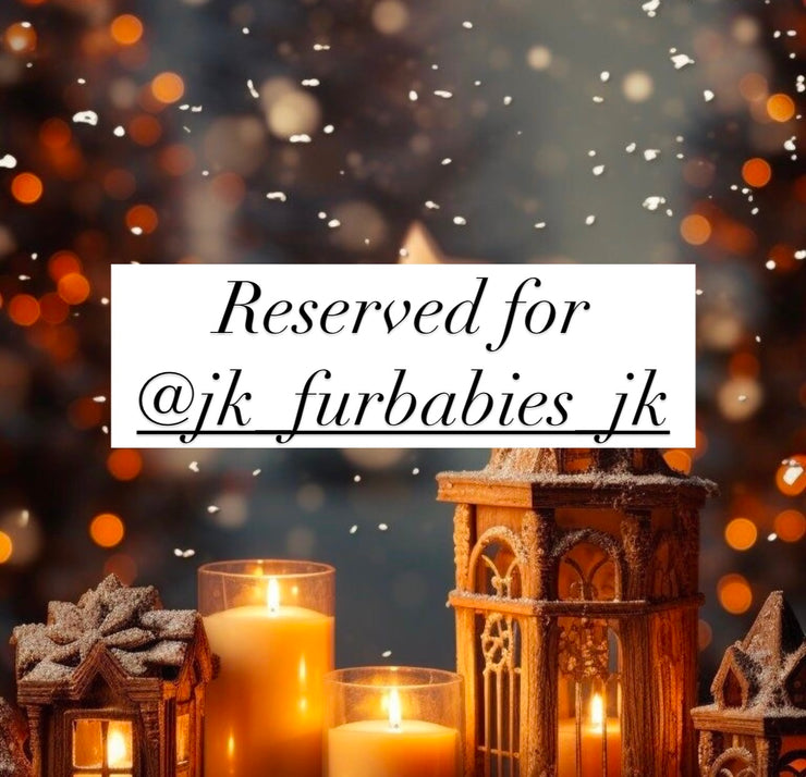 Reserved for @jk_furbabies_jk