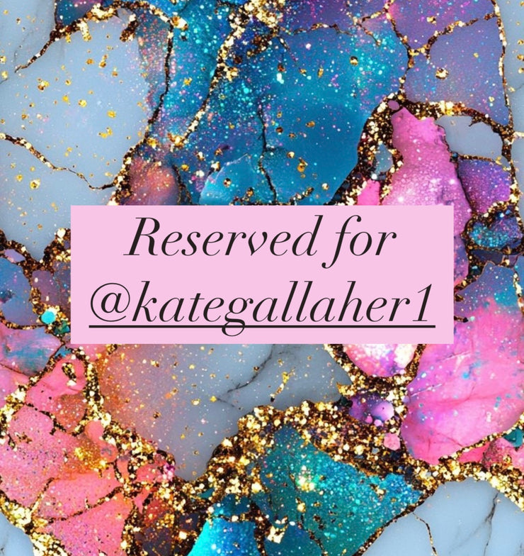 Reserved for @kategallaher1
