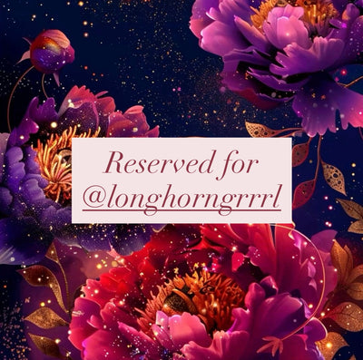 Reserved for @longhorngrrrl