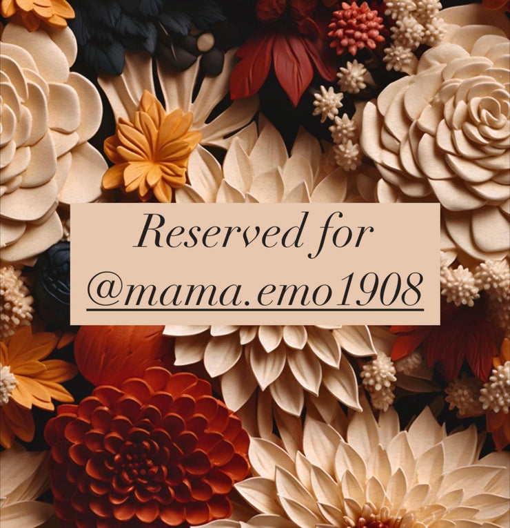 Reserved for @mama.emo1908