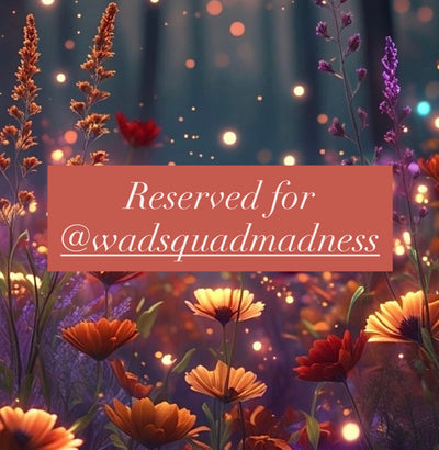 Reserved for @wadsquadmadness