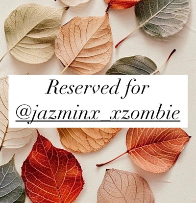 Reserved for @jazminx_xzombie