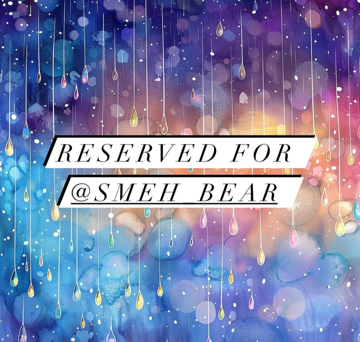 Reserved for @smeh_bear