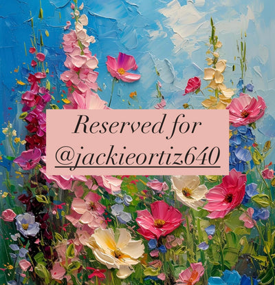 Reserved for @jackieortiz640