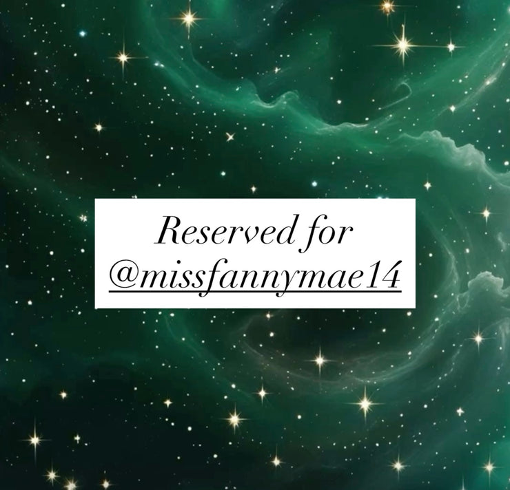 Reserved for @missfannymae14