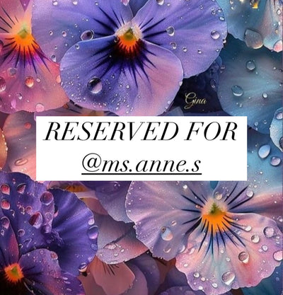 Reserved for @ms.anne.s