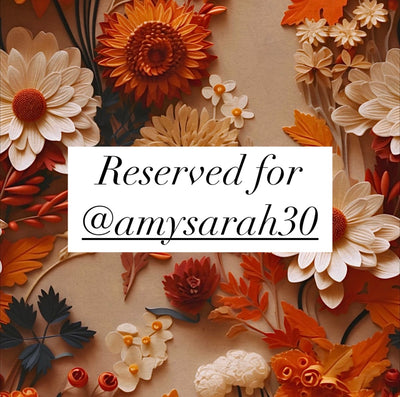 Reserved for @amysarah30